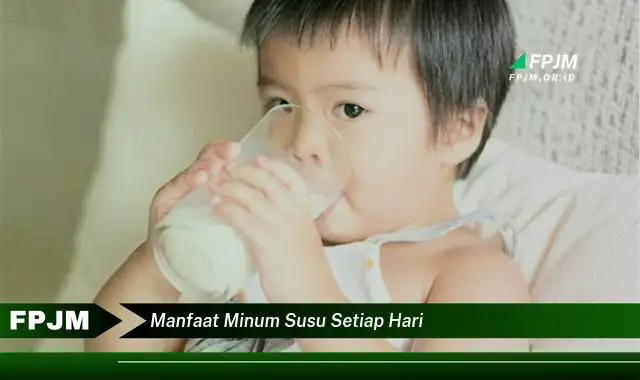 manfaat minum susu setiap hari