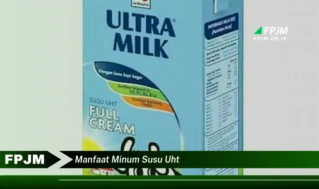 manfaat minum susu uht