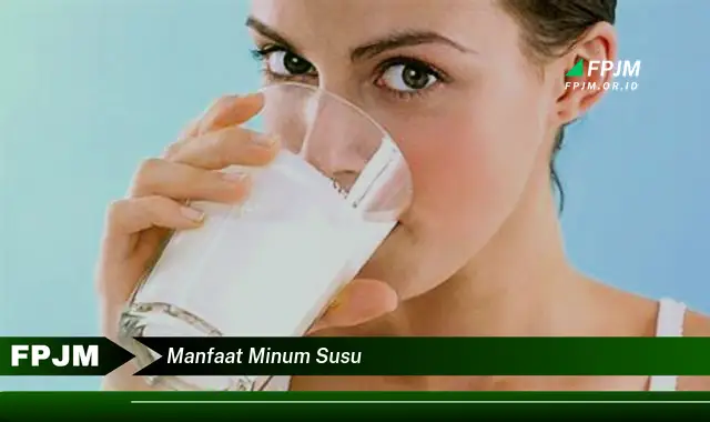 manfaat minum susu