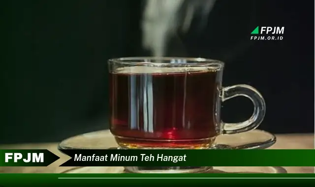 manfaat minum teh hangat