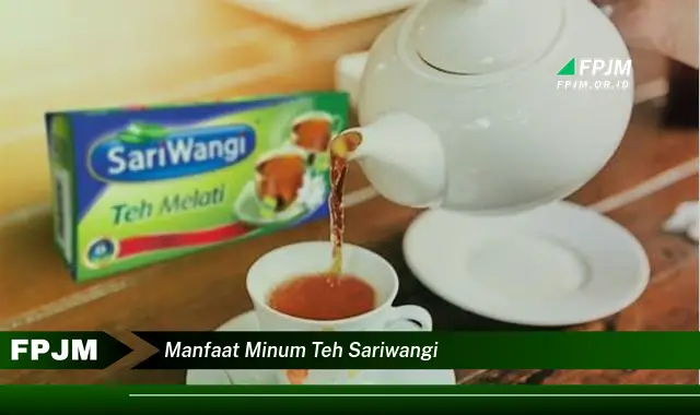 manfaat minum teh sariwangi