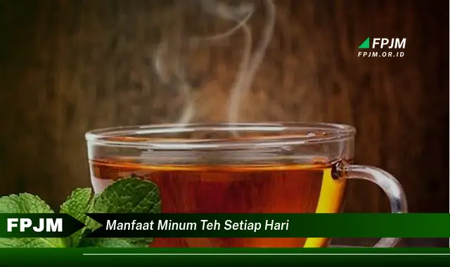 manfaat minum teh setiap hari