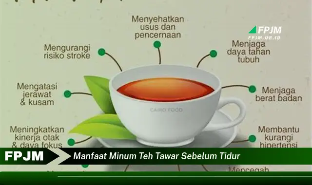 manfaat minum teh tawar sebelum tidur