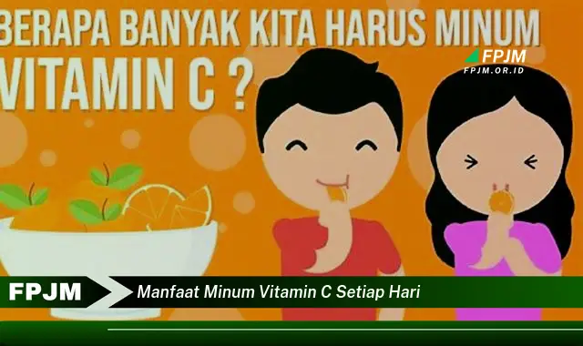 manfaat minum vitamin c setiap hari