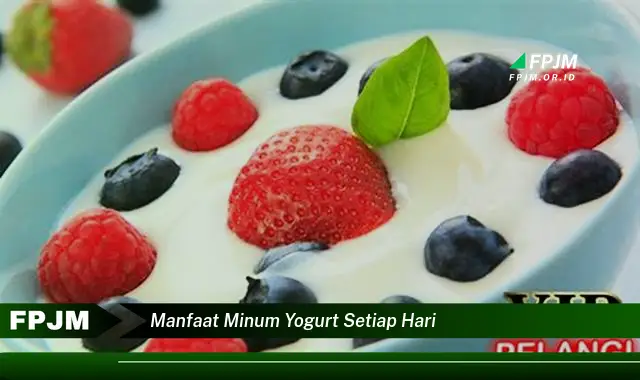 manfaat minum yogurt setiap hari