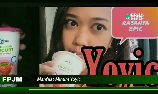 manfaat minum yoyic