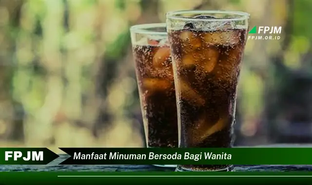 manfaat minuman bersoda bagi wanita