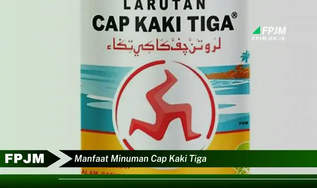 manfaat minuman cap kaki tiga