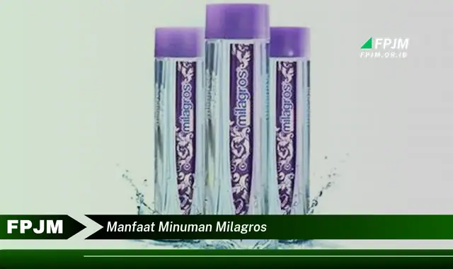 manfaat minuman milagros