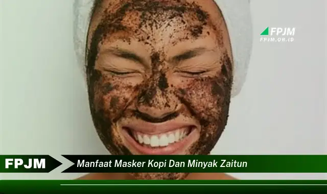 manfaat masker kopi dan minyak zaitun