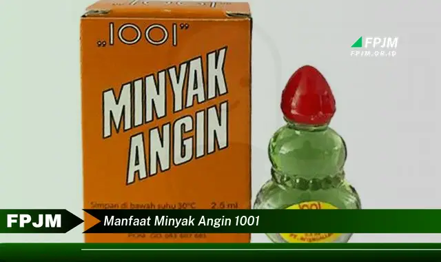 manfaat minyak angin 1001