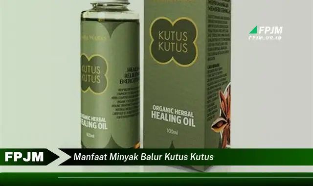 manfaat minyak balur kutus kutus