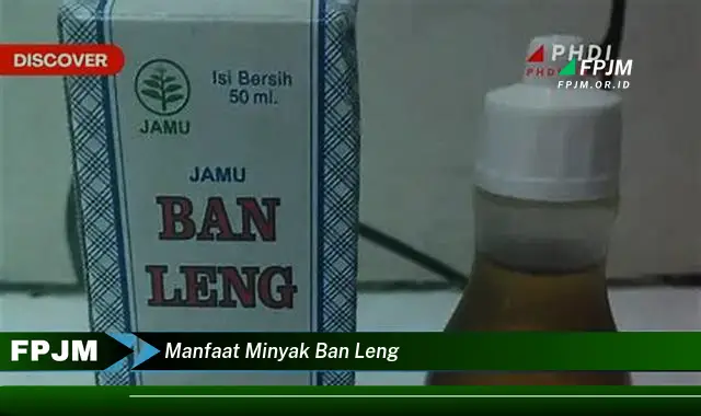 manfaat minyak ban leng