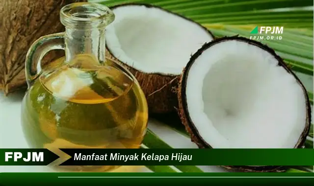 manfaat minyak kelapa hijau