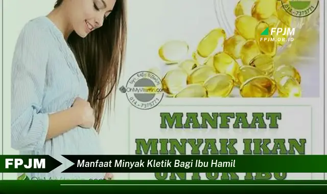 manfaat minyak kletik bagi ibu hamil