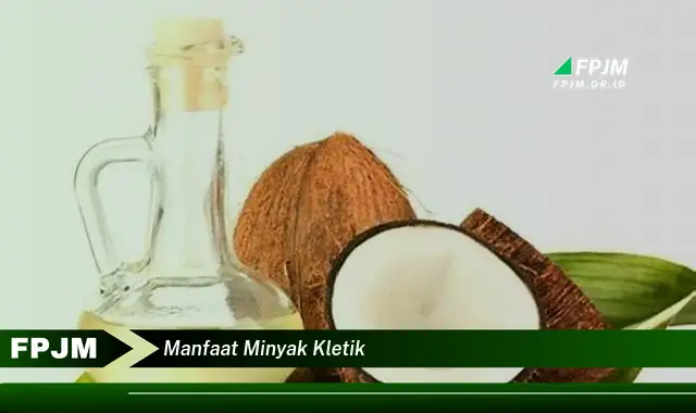 manfaat minyak kletik