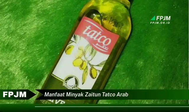 manfaat minyak zaitun tatco arab