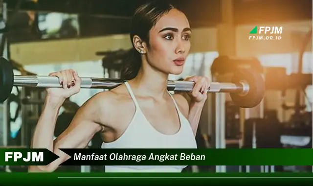 manfaat olahraga angkat beban