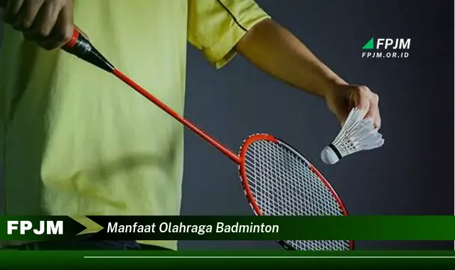 manfaat olahraga badminton