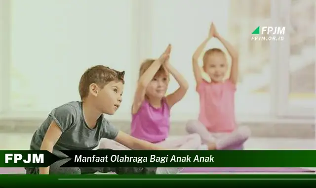 manfaat olahraga bagi anak anak