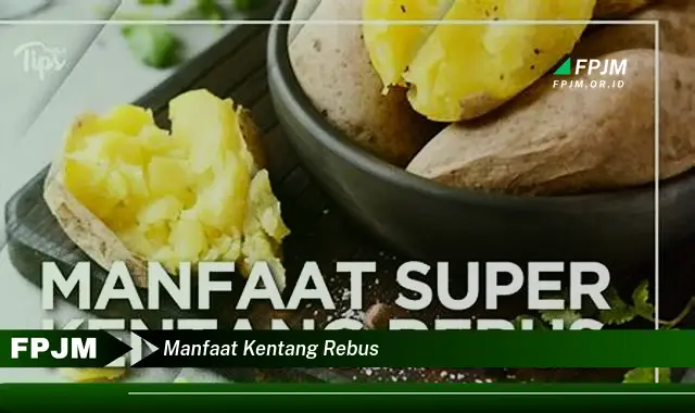 manfaat kentang rebus manfaat kentang rebus