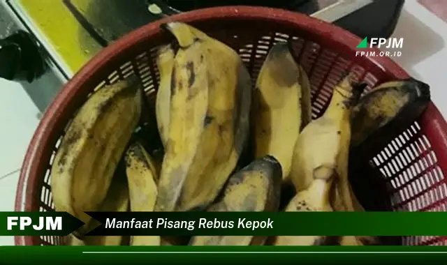 manfaat pisang rebus kepok