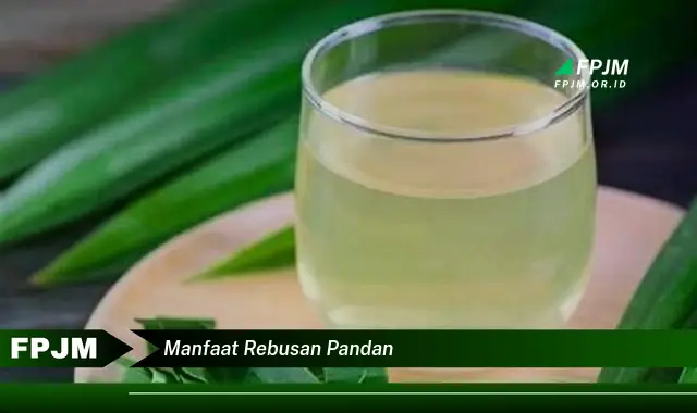 manfaat rebusan pandan