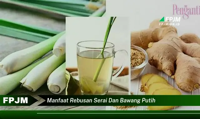 manfaat rebusan serai dan bawang putih
