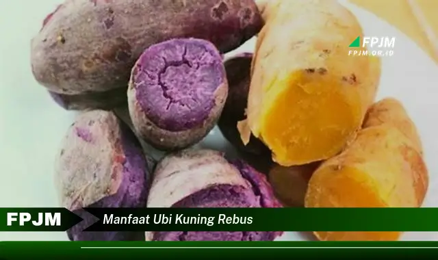 manfaat ubi kuning rebus