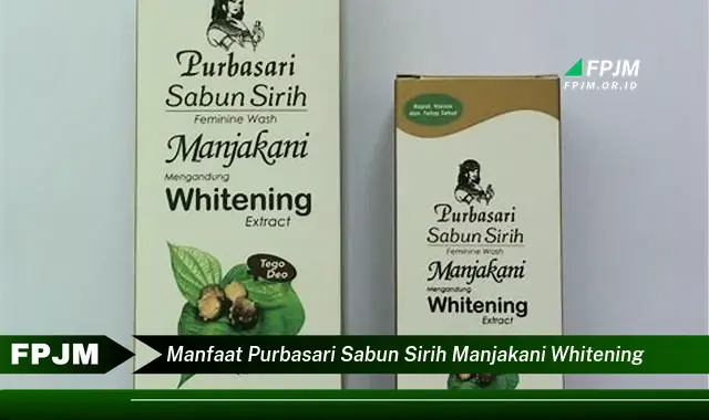 manfaat purbasari sabun sirih manjakani whitening