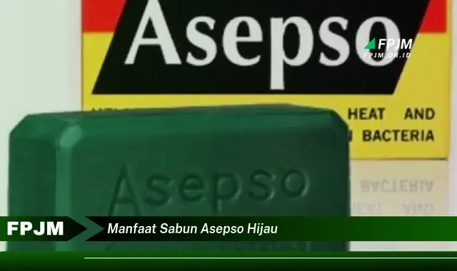 manfaat sabun asepso hijau