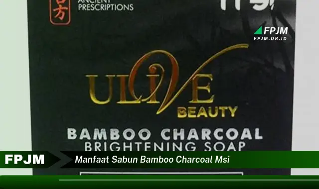 manfaat sabun bamboo charcoal msi