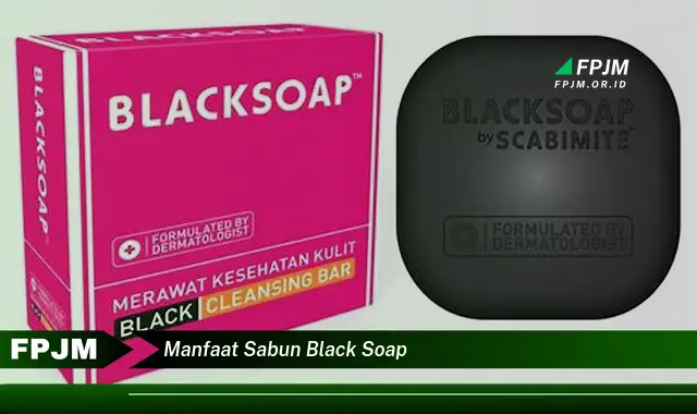 manfaat sabun black soap