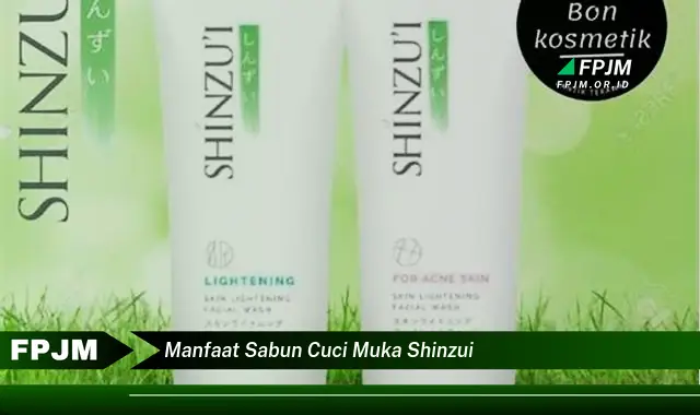 manfaat sabun cuci muka shinzui