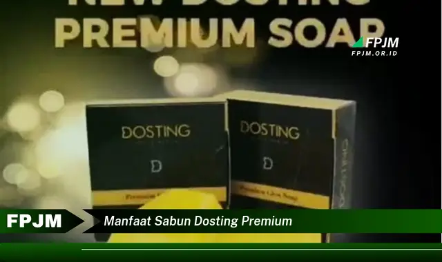 manfaat sabun dosting premium