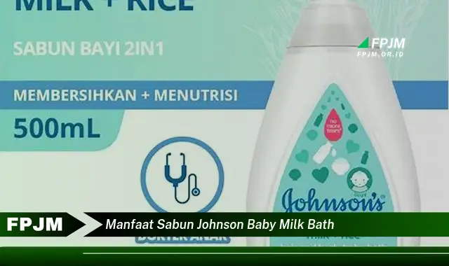 manfaat sabun johnson baby milk bath