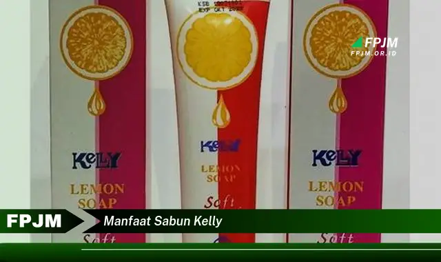 manfaat sabun kelly