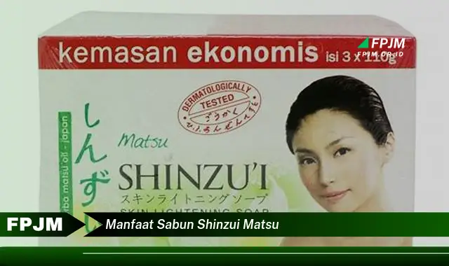 manfaat sabun shinzui matsu