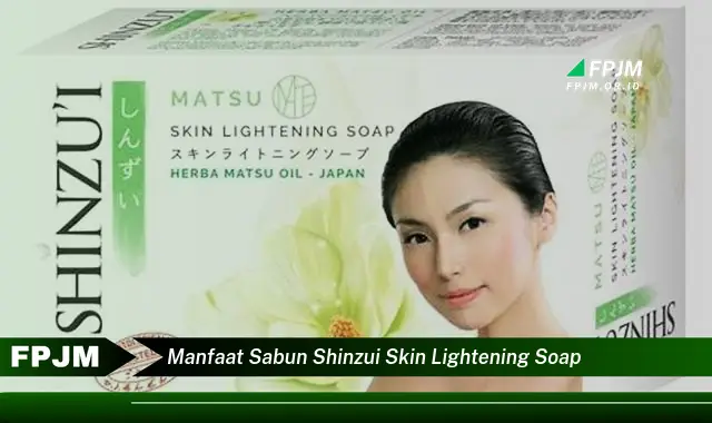 manfaat sabun shinzui skin lightening soap