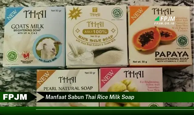 manfaat sabun thai rice milk soap