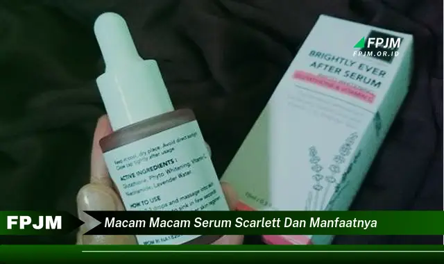 macam macam serum scarlett dan manfaatnya