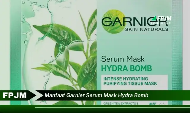 manfaat garnier serum mask hydra bomb