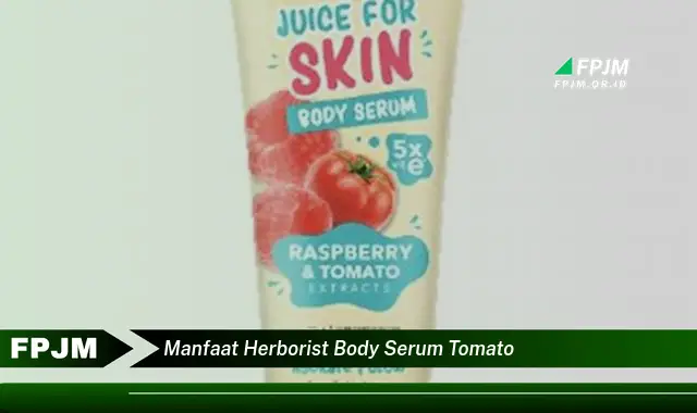 manfaat herborist body serum tomato