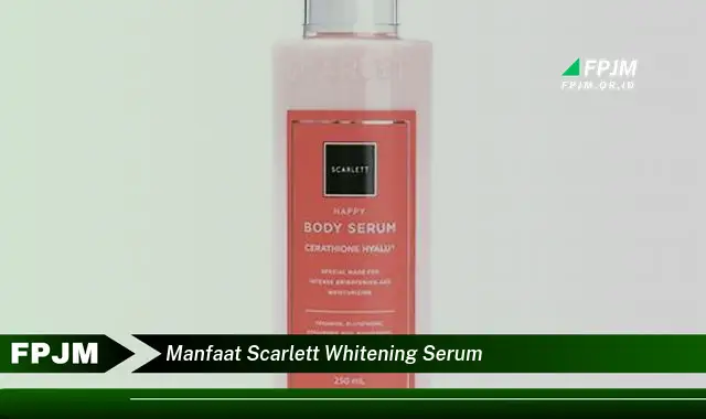 manfaat scarlett whitening serum