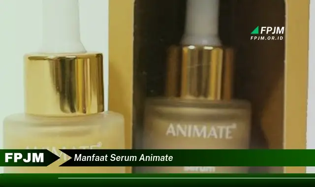 manfaat serum animate