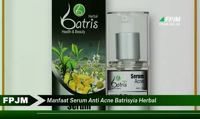 manfaat serum anti acne batrisyia herbal