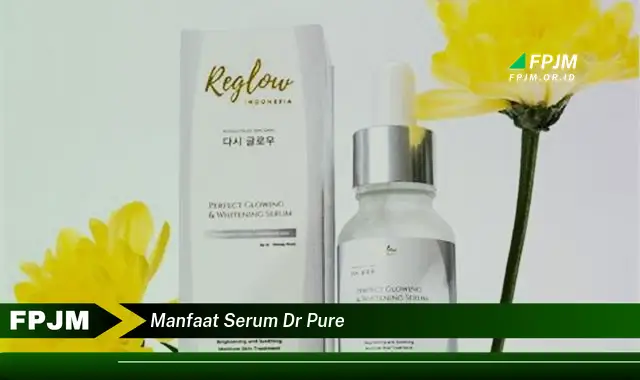 manfaat serum dr pure