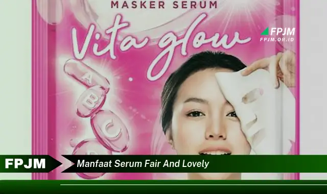 manfaat serum fair and lovely