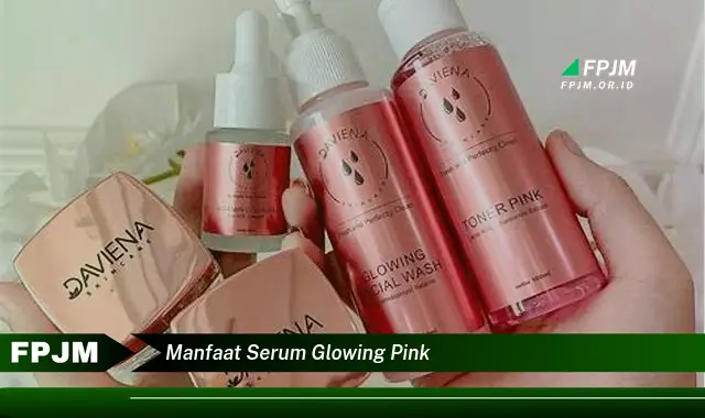 manfaat serum glowing pink