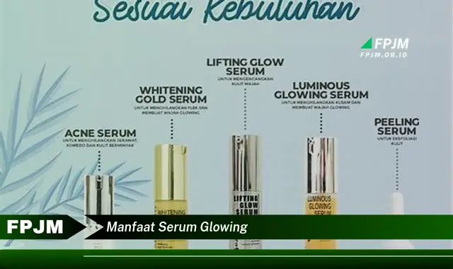 manfaat serum glowing